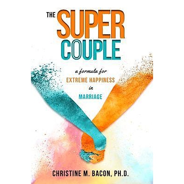The Super Couple / Koehler Books, Christine Bacon Ph. D.