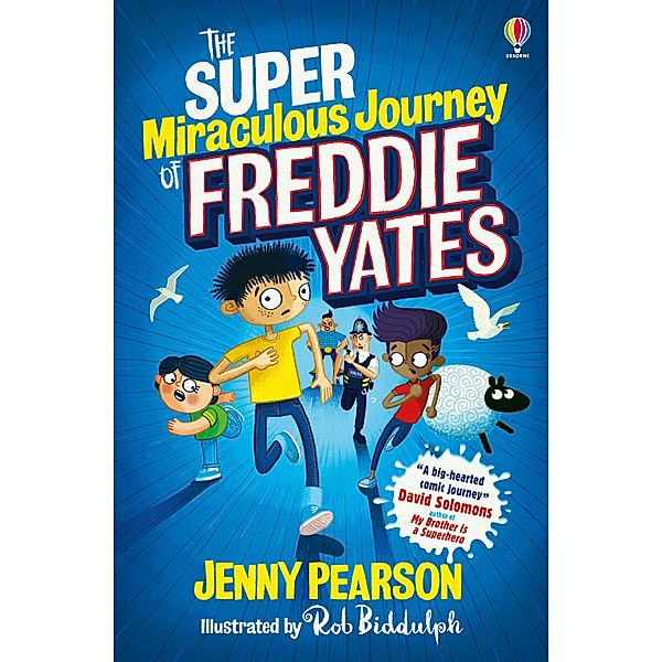 The Super Miraculous Journey of Freddie Yates / Usborne Publishing, Jenny Pearson