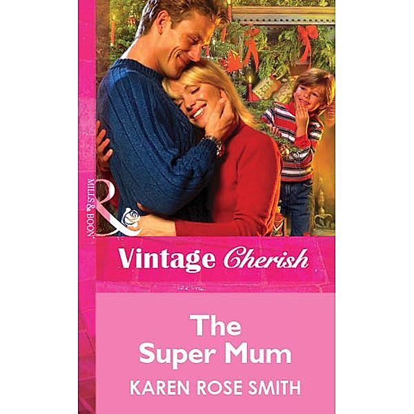 The Super Mum (Mills & Boon Vintage Cherish), Karen Rose Smith
