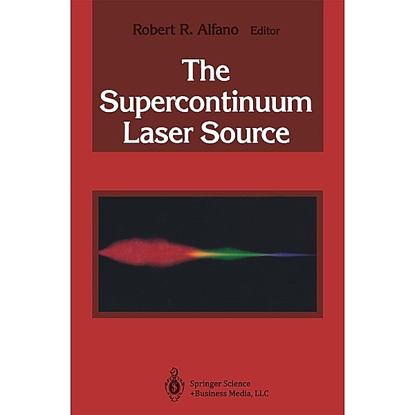 The Supercontinuum Laser Source, Robert R. Alfano