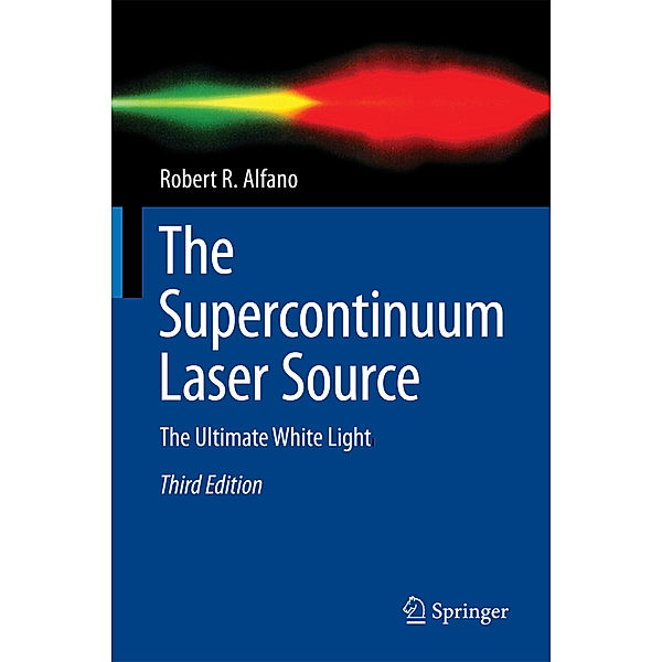 The Supercontinuum Laser Source, Robert R. Alfano