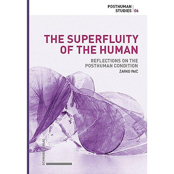 The Superfluity of the Human, Zarko Paic