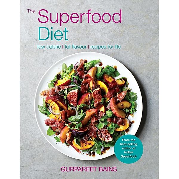 The Superfood Diet, Gurpareet Bains