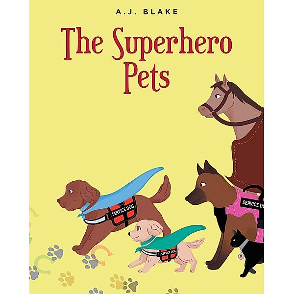 The Superhero Pets, A. J. Blake