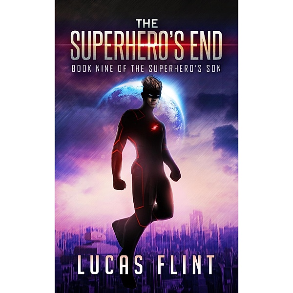 The Superhero's End (The Superhero's Son, #9) / The Superhero's Son, Lucas Flint