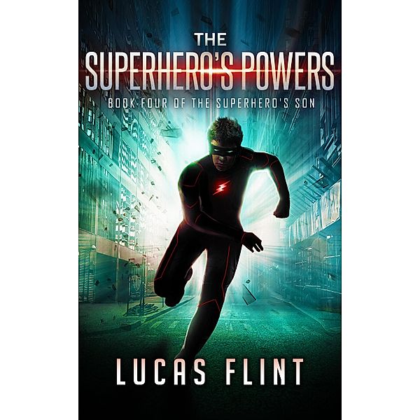 The Superhero's Powers (The Superhero's Son, #4) / The Superhero's Son, Lucas Flint
