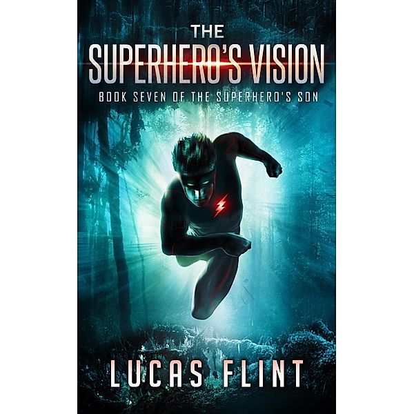 The Superhero's Vision (The Superhero's Son, #7) / The Superhero's Son, Lucas Flint