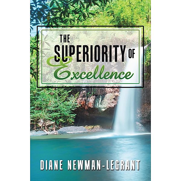 The Superiority of Excellence, Diane Newman-Legrant