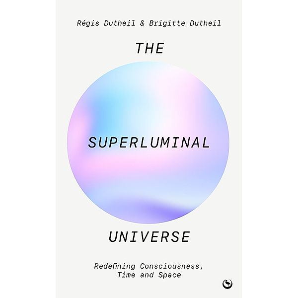 The Superluminal Universe, Régis Dutheil, Brigitte Dutheil