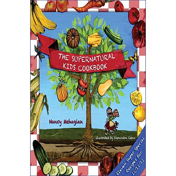 The Supernatural Kids Cookbook: The Supernatural Kids Cookbook, Nancy Mehagian