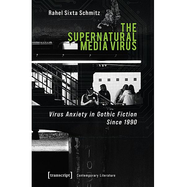 The Supernatural Media Virus / Gegenwartsliteratur Bd.4, Rahel Sixta Schmitz