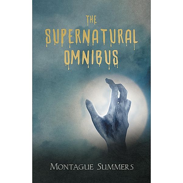 The Supernatural Omnibus, Montague Summers