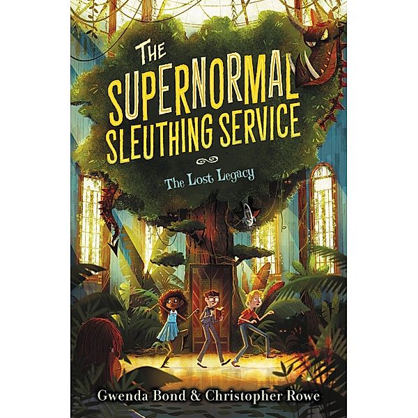 The Supernormal Sleuthing Service #1: The Lost Legacy / Supernormal Sleuthing Service Bd.1, Gwenda Bond, Christopher Rowe