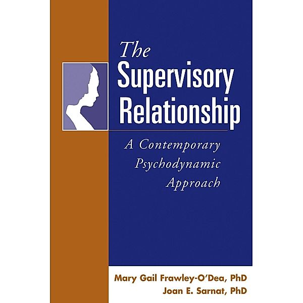 The Supervisory Relationship, Mary Gail Frawley-O'Dea, Joan E. Sarnat