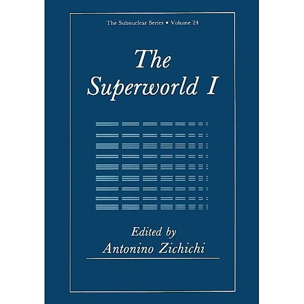 The Superworld I / The Subnuclear Series Bd.24
