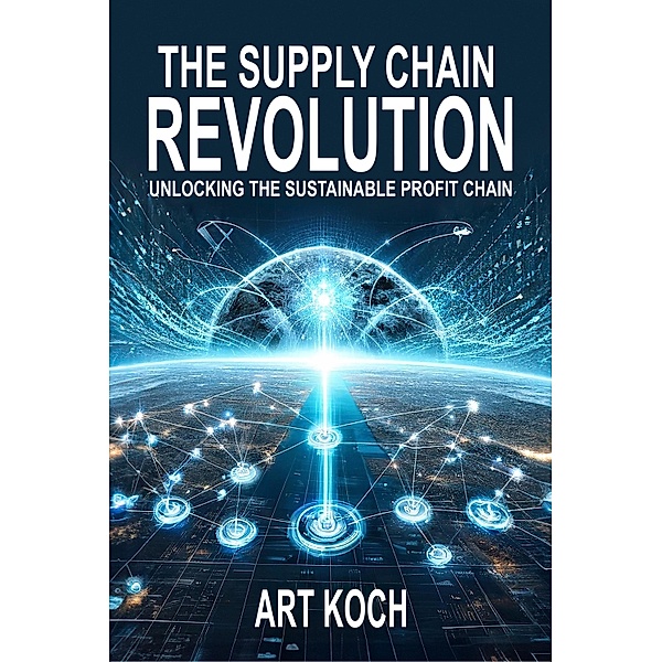 The Supply Chain Revolution, Art Koch