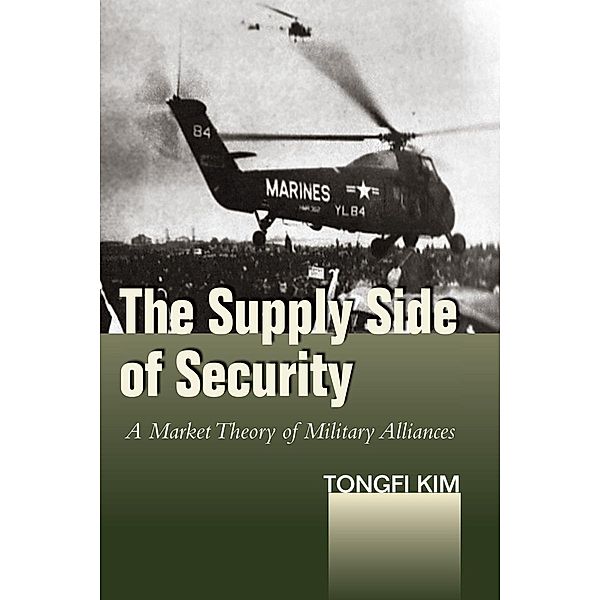 The Supply Side of Security / Studies in Asian Security, Tongfi Kim