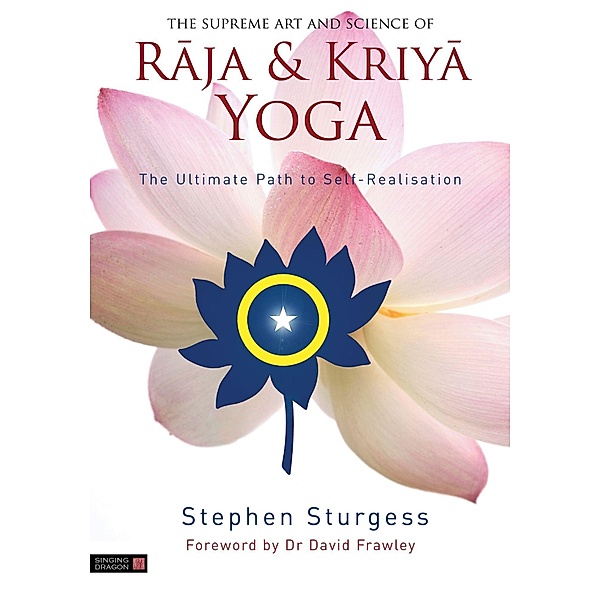 The Supreme Art and Science of Raja and Kriya Yoga, Stephen Sturgess