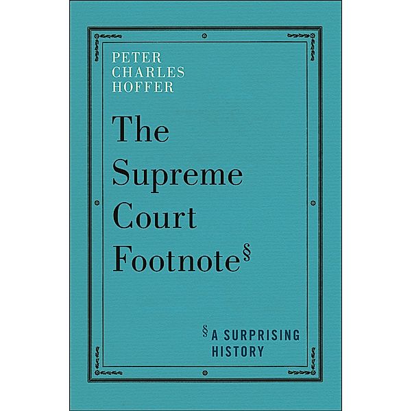 The Supreme Court Footnote, Peter Charles Hoffer