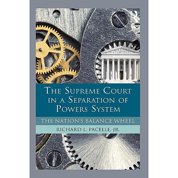 The Supreme Court in a Separation of Powers System, Richard Pacelle