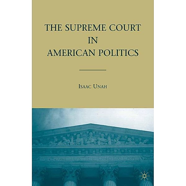 The Supreme Court in American Politics, I. Unah