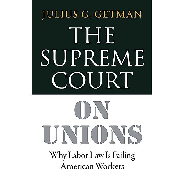 The Supreme Court on Unions, Julius G. Getman