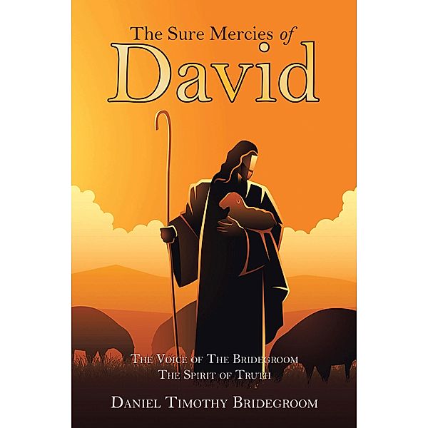 The Sure Mercies of David, Daniel Timothy Bridegroom