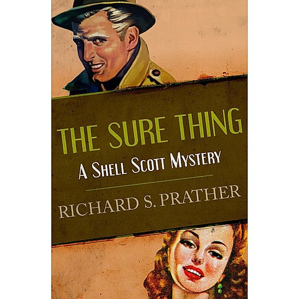 The Sure Thing / The Shell Scott Mysteries Bd.39, Richard S Prather, Richard S. Prather