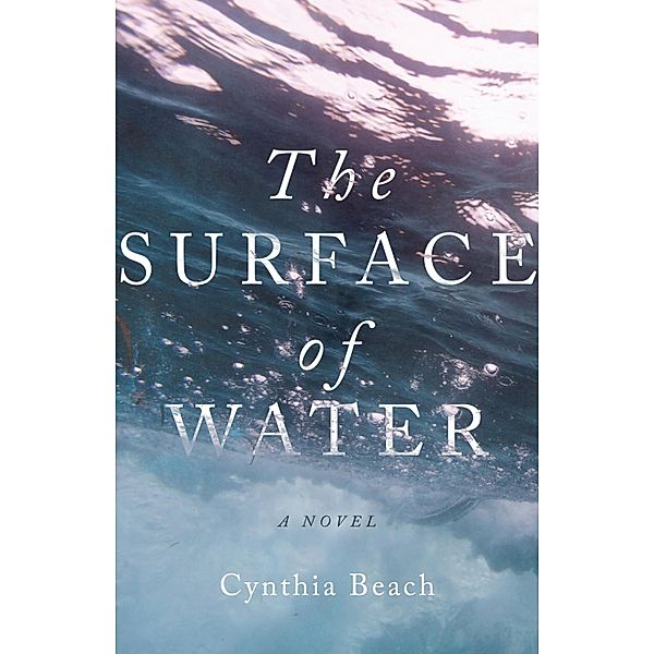The Surface of Water, Cynthia Beach