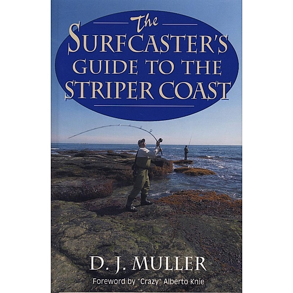 The Surfcaster's Guide to the Striper Coast, D. J. Muller