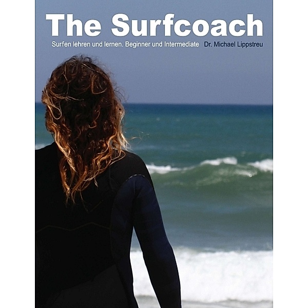 The Surfcoach, Dr. Michael Lippstreu