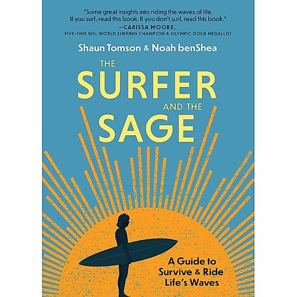 The Surfer and the Sage, Noah BenShea, Shaun Tomson