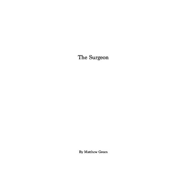 The Surgeon, Matthew John Dryden Green