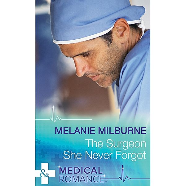 The Surgeon She Never Forgot, Melanie Milburne