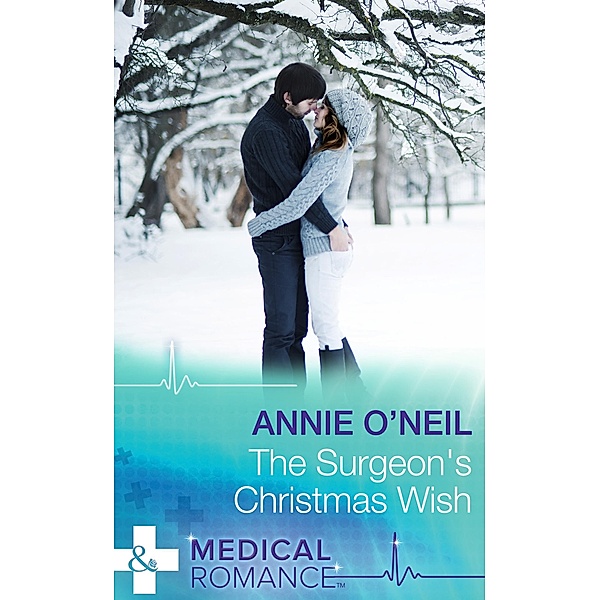 The Surgeon's Christmas Wish (Mills & Boon Medical) / Mills & Boon Medical, Annie O'Neil