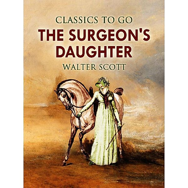 The Surgeon's Daughter, Walter Scott