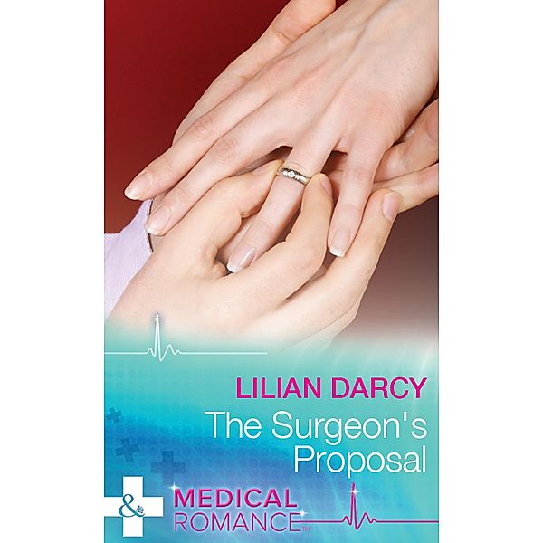 The Surgeon's Proposal / Doctors Down Under Bd.3, Lilian Darcy