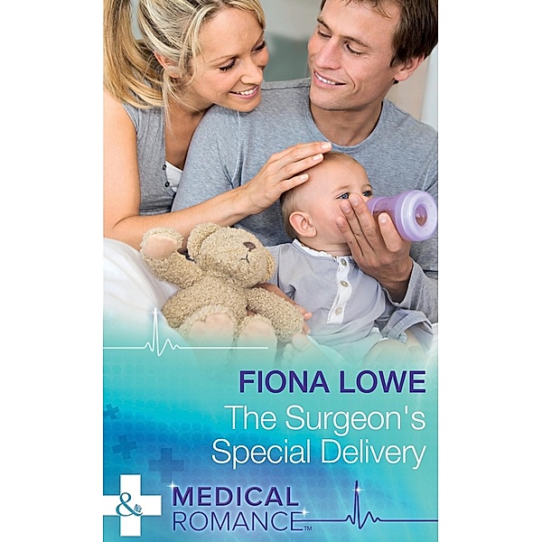 The Surgeon's Special Delivery (Mills & Boon Medical) / Mills & Boon Medical, Fiona Lowe