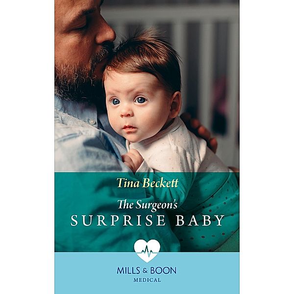 The Surgeon's Surprise Baby (Mills & Boon Medical) / Mills & Boon Medical, Tina Beckett