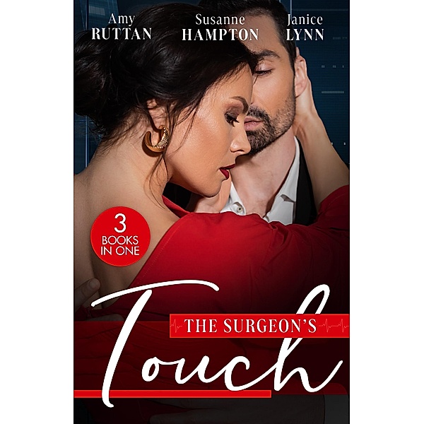 The Surgeon's Touch: Safe in His Hands / Back in Her Husband's Arms / Heart Surgeon to Single Dad, Amy Ruttan, Susanne Hampton, Janice Lynn