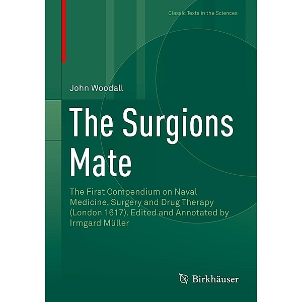 The Surgions Mate / Classic Texts in the Sciences, John Woodall