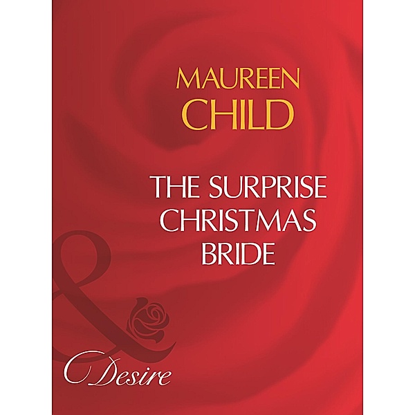 The Surprise Christmas Bride (Mills & Boon Desire) / Mills & Boon Desire, Maureen Child