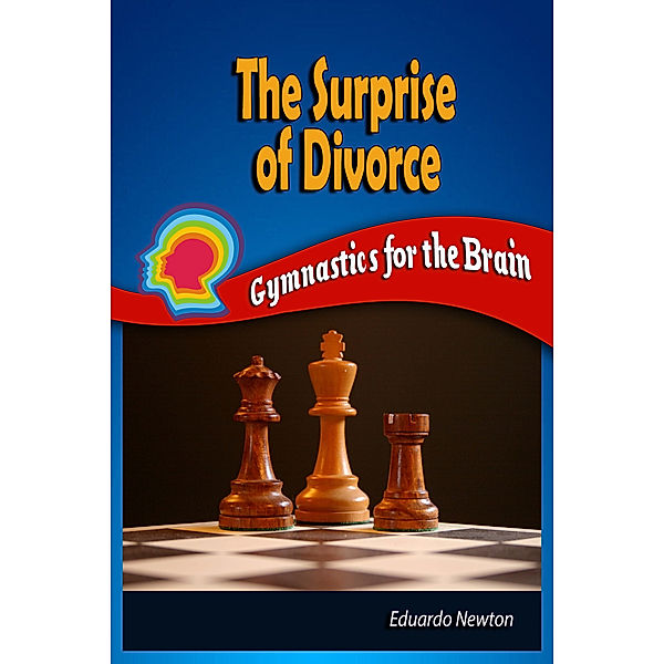 The Surprise of Divorce: Gymnastics for the Brain, Eduardo Newton