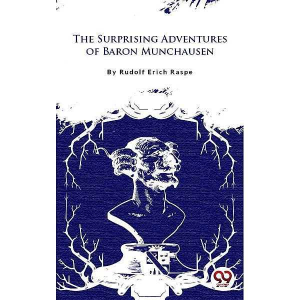 The Surprising Adventures Of Baron Munchausen, Rudolf Erich Raspe