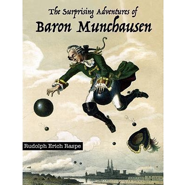 The Surprising Adventures of Baron Munchausen / SC Active Business Development SRL, Rudolph Erich Raspe