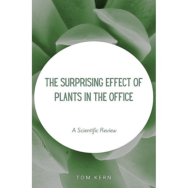 The Surprising Effect of Plants in the Office, Tom Kern
