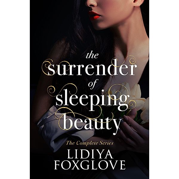The Surrender of Sleeping Beauty: The Complete Series, Lidiya Foxglove