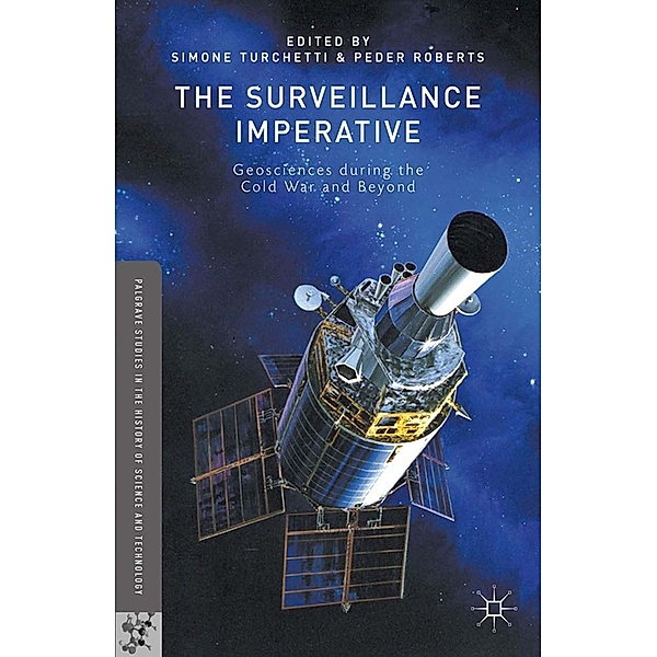 The Surveillance Imperative / Palgrave Studies in the History of Science and Technology, S. Turchetti, P. Roberts