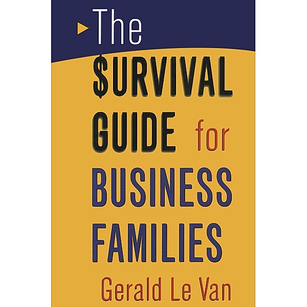 The Survival Guide for Business Families, Gerald Le Van