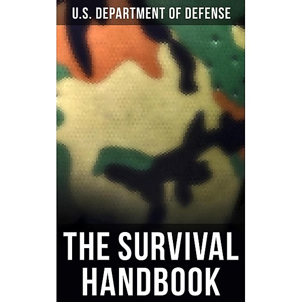 The Survival Handbook, U. S. Department of Defense